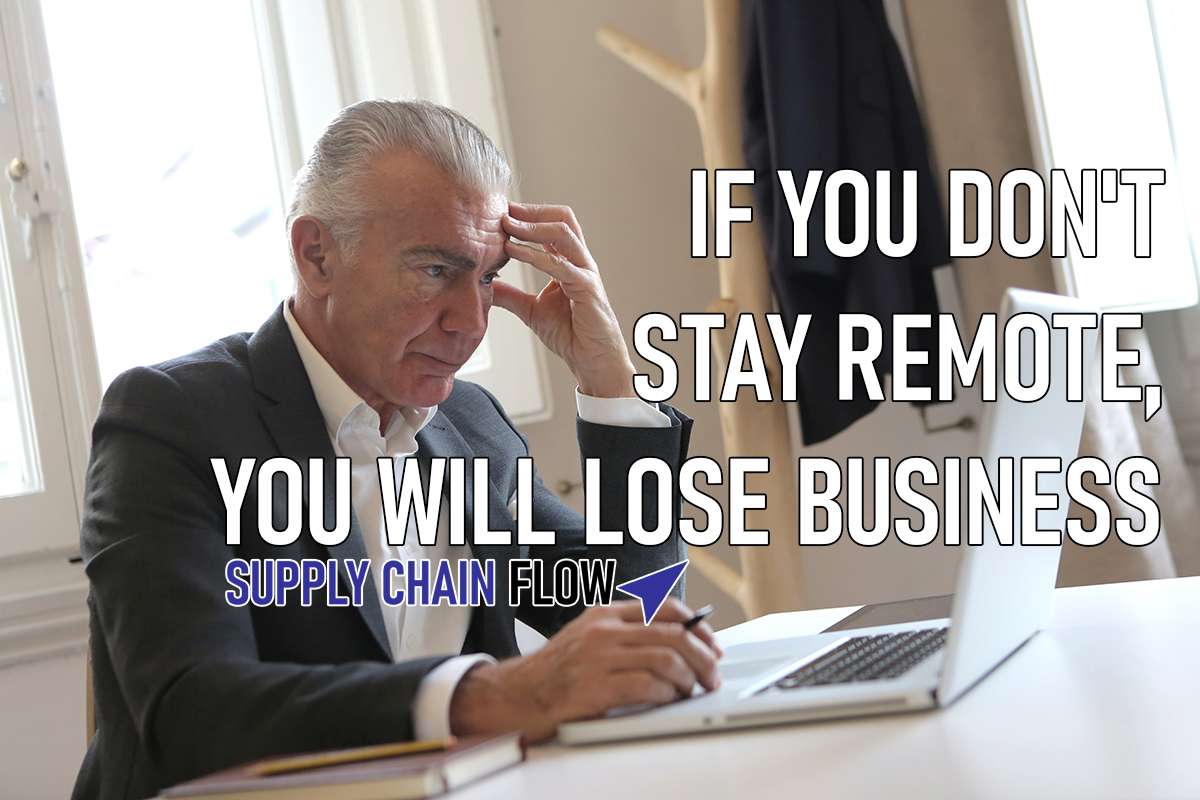 Stay Remote or you will lose business